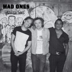 Mad Ones new single “What It Takes” out now!